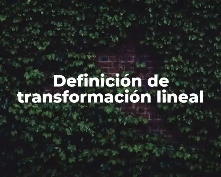Definición de transformación lineal