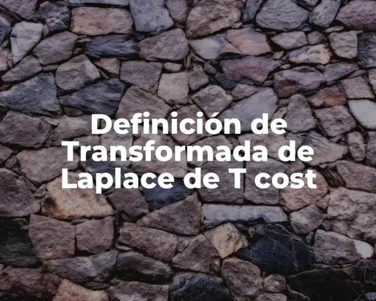 Definición de Transformada de Laplace de T cost