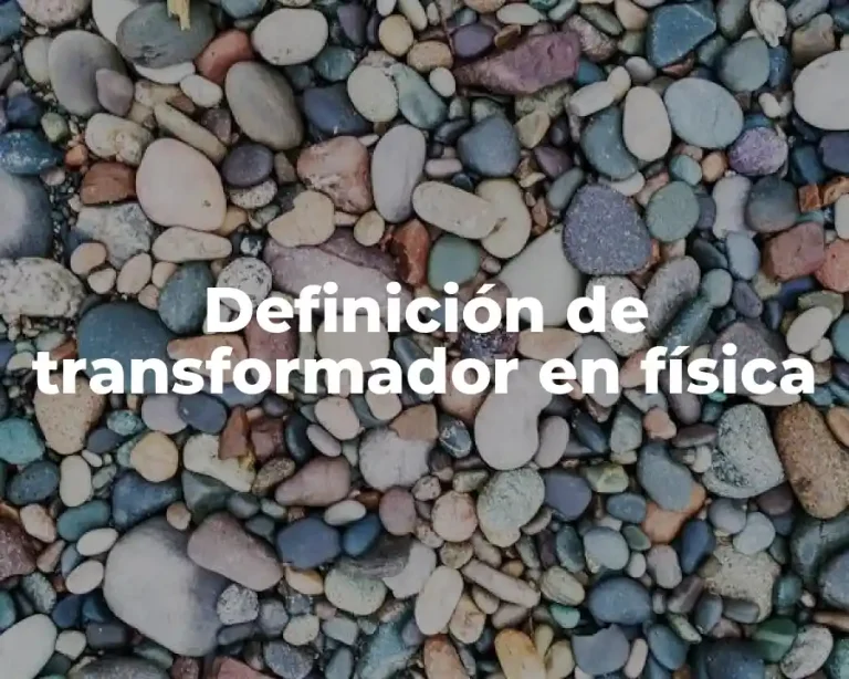 Definición de transformador en física
