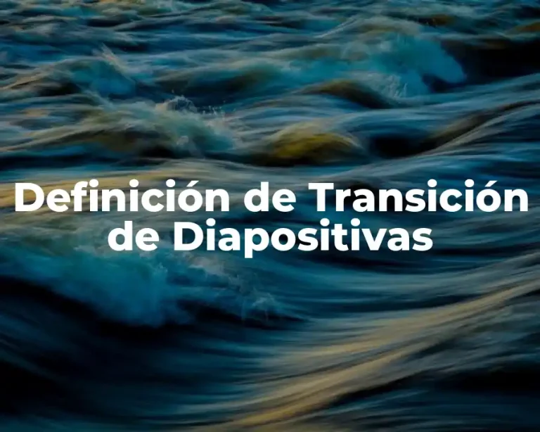 Definición de Transición de Diapositivas