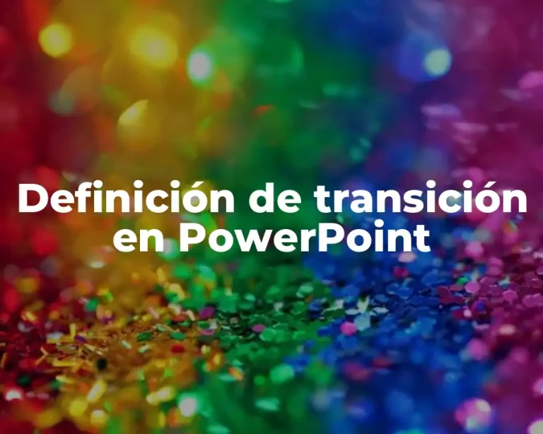 Definición de transición en PowerPoint