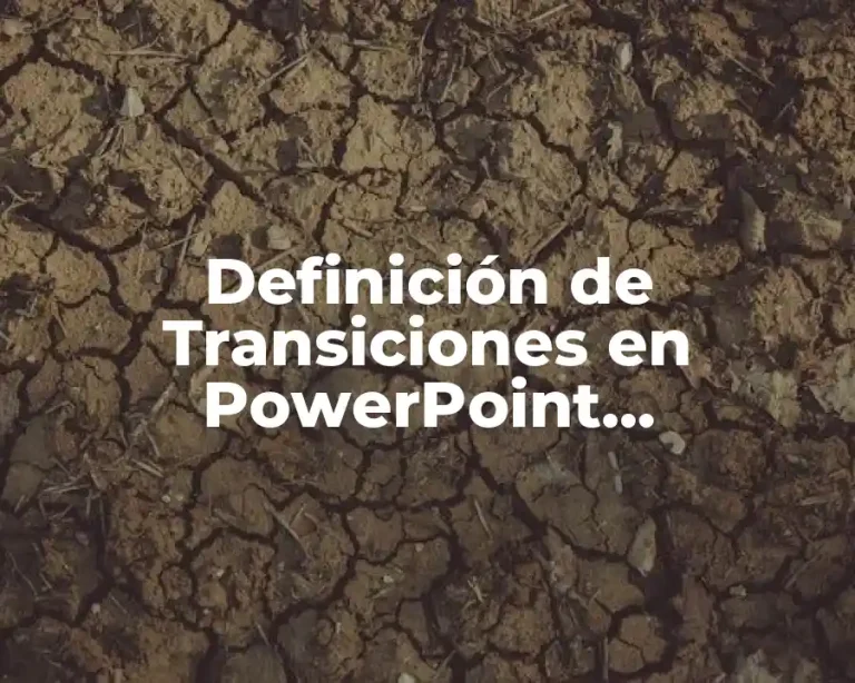 Definición de Transiciones en PowerPoint Diapositivas 2013