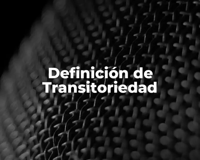 Definición de Transitoriedad