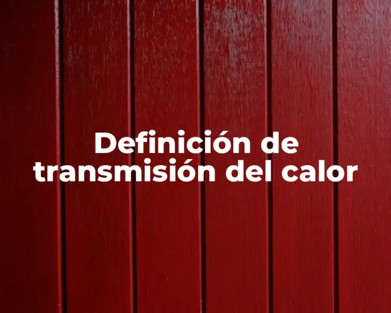 Definición de transmisión del calor