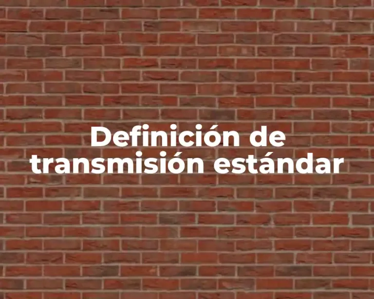 Definición de transmisión estándar