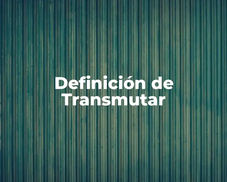 Definición de Transmutar