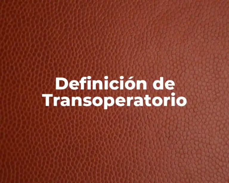 Definición de Transoperatorio