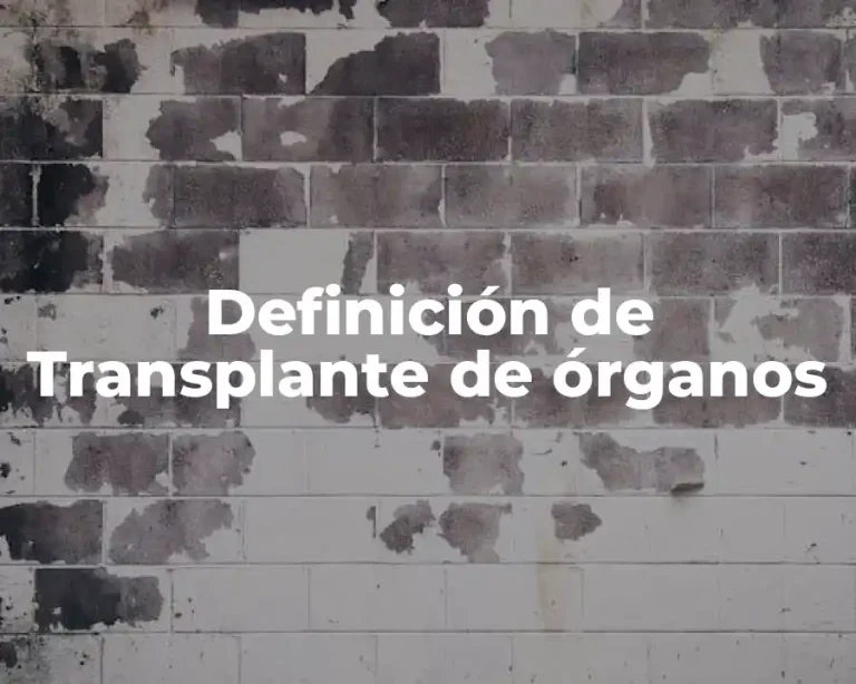 Definición de Transplante de órganos