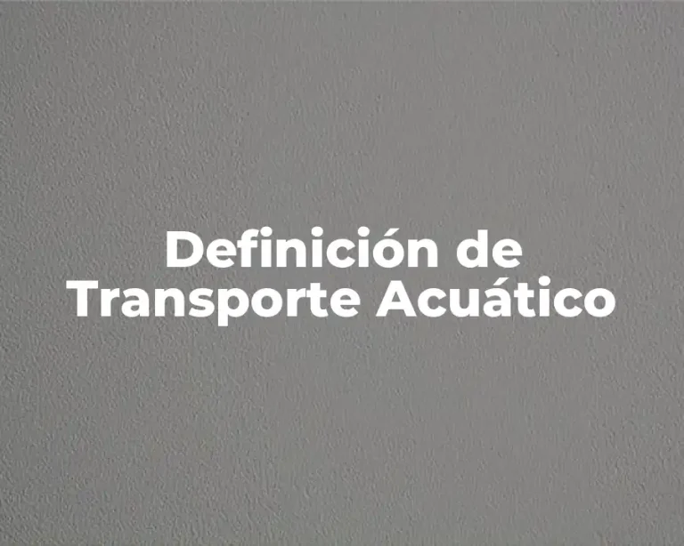 Definición de Transporte Acuático