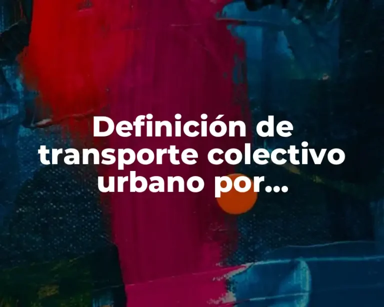 Definición de transporte colectivo urbano por construcción por composición