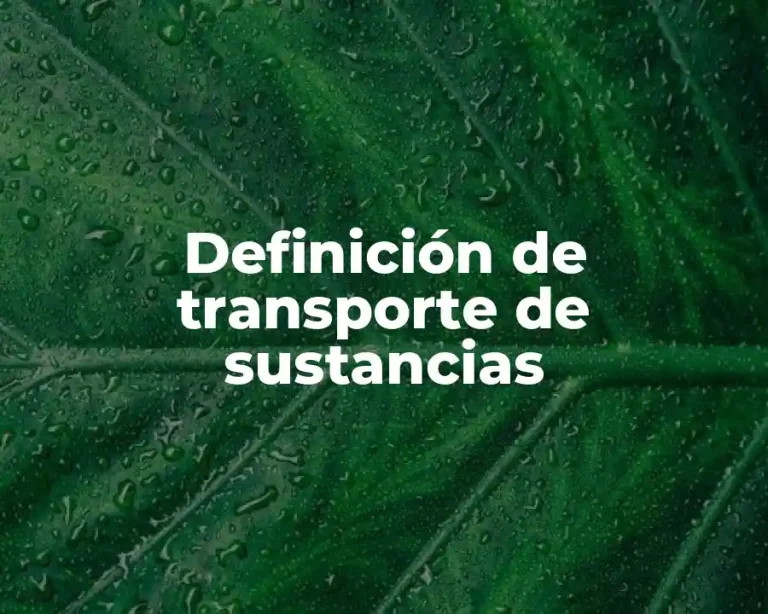 Definición de transporte de sustancias