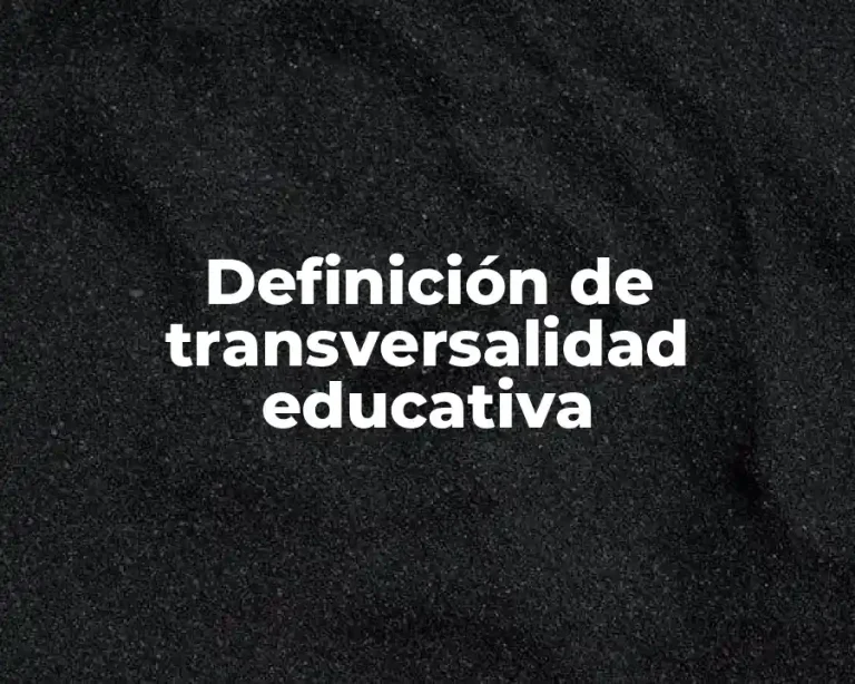 Definición de transversalidad educativa