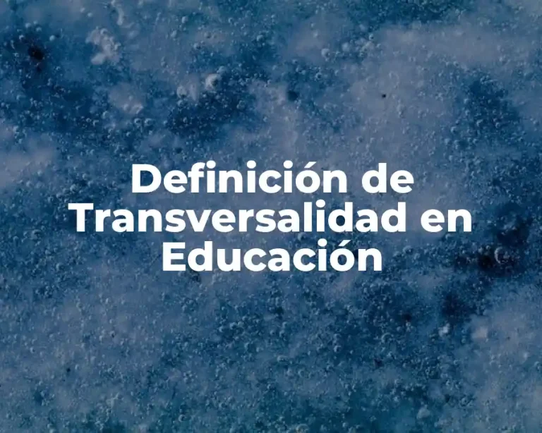Definición de Transversalidad en Educación