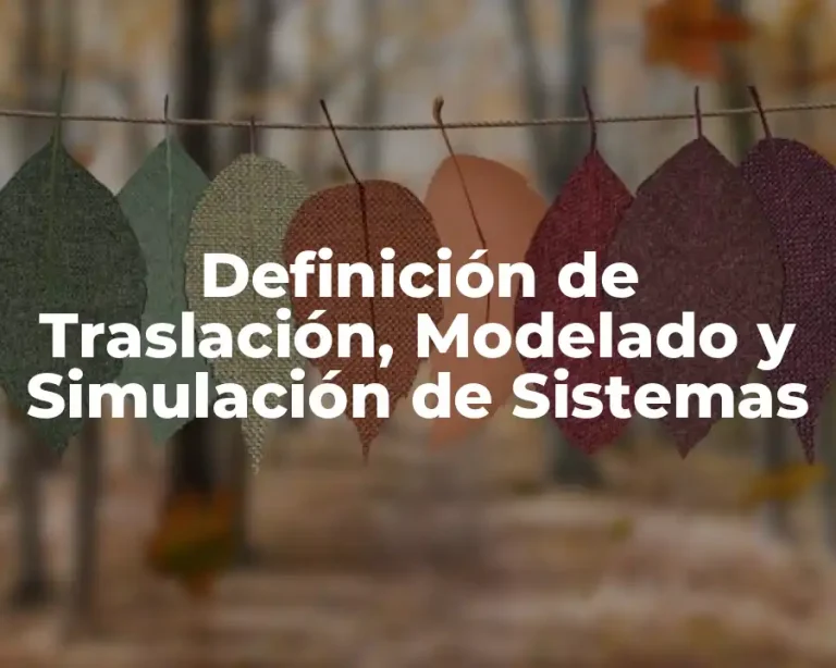 Definición de Traslación, Modelado y Simulación de Sistemas