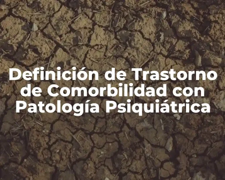 Definición de Trastorno de Comorbilidad con Patología Psiquiátrica