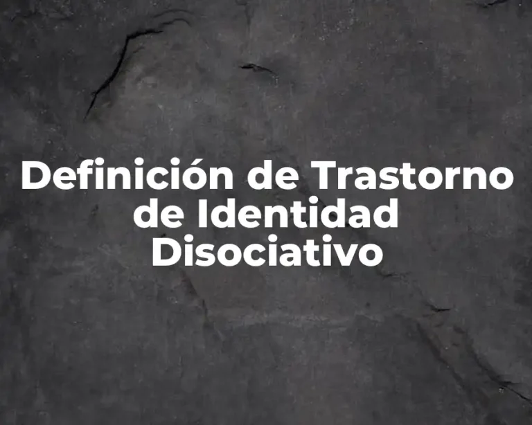 Definición de Trastorno de Identidad Disociativo