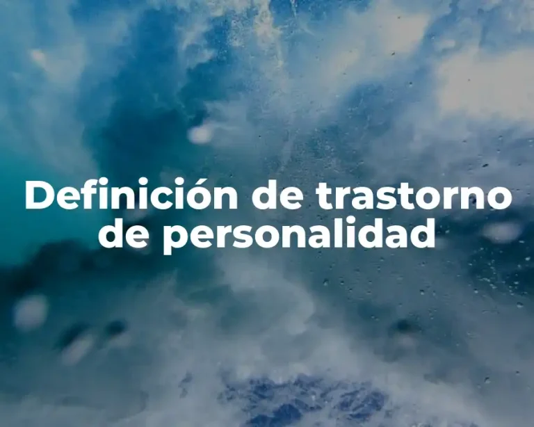 Definición de trastorno de personalidad