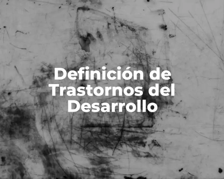 Definición de Trastornos del Desarrollo