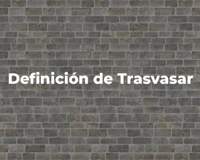 Definición de Trasvasar