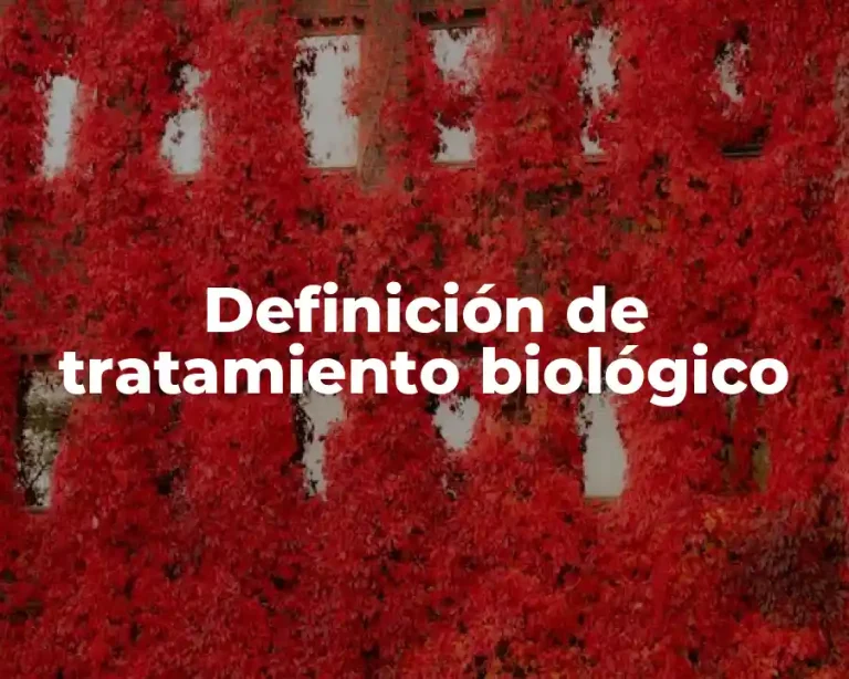 Definición de tratamiento biológico
