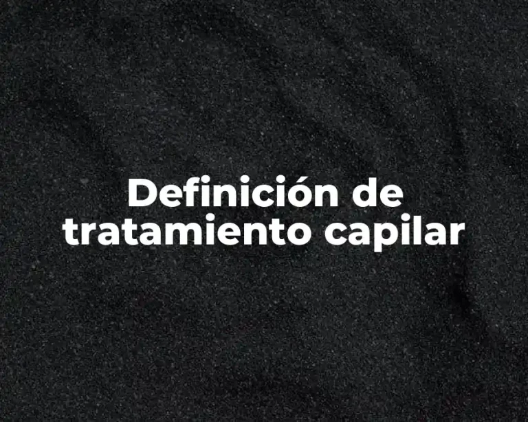 Definición de tratamiento capilar