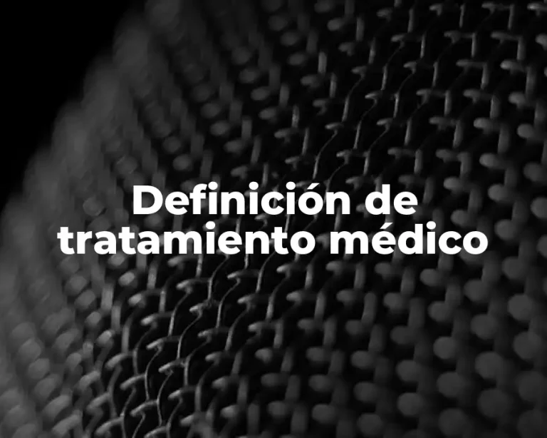 Definición de tratamiento médico