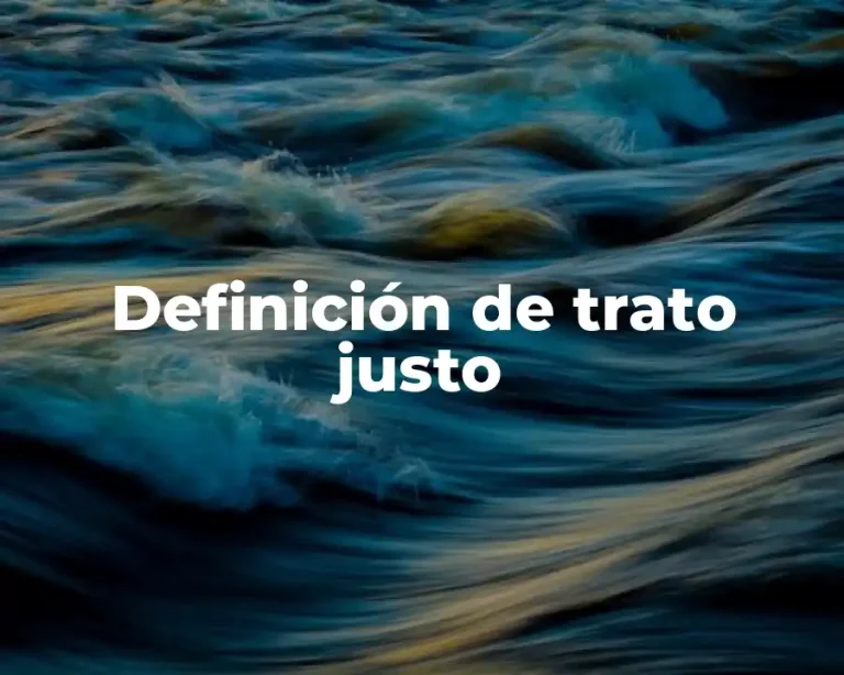 Definición de trato justo