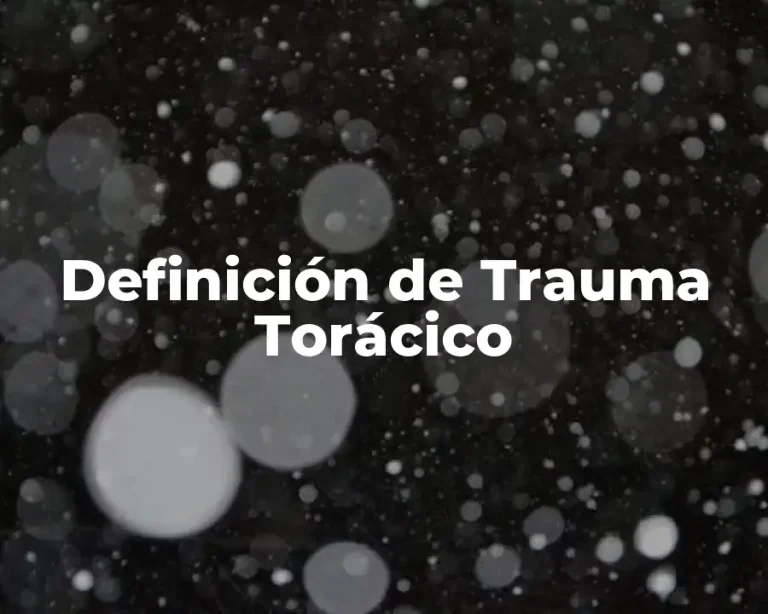 Definición de Trauma Torácico