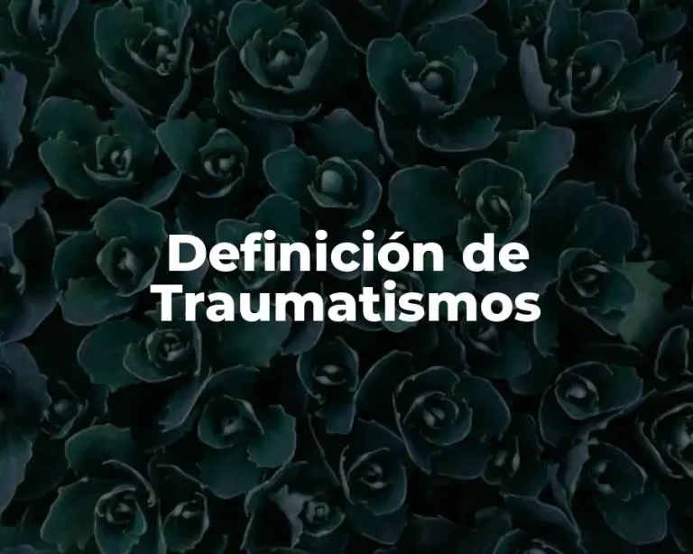 Definición de Traumatismos