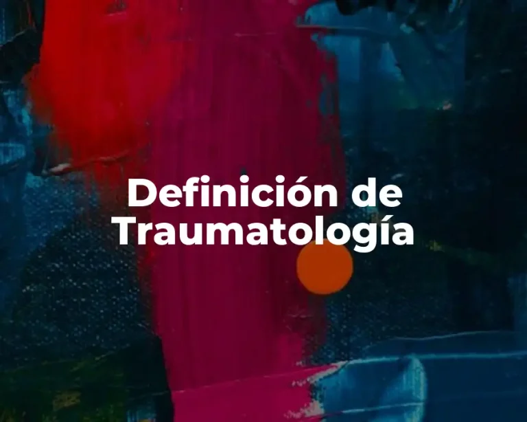 Definición de Traumatología