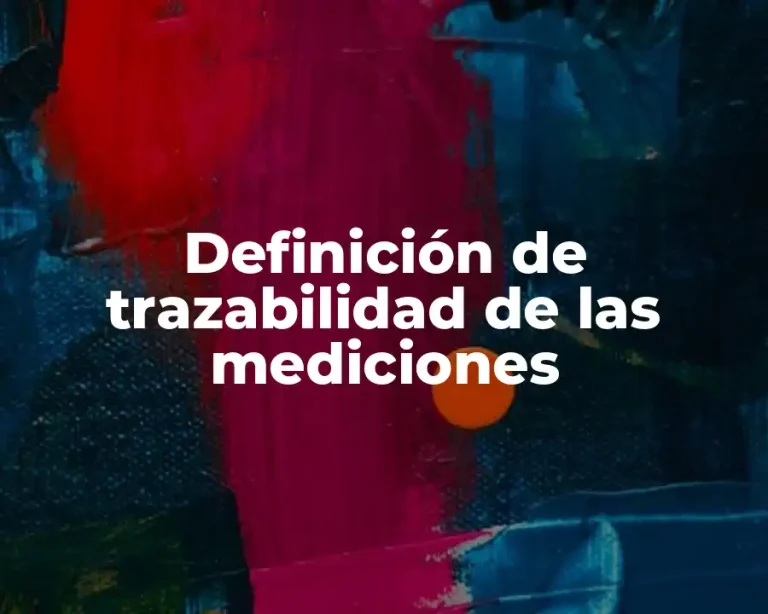 Definición de trazabilidad de las mediciones