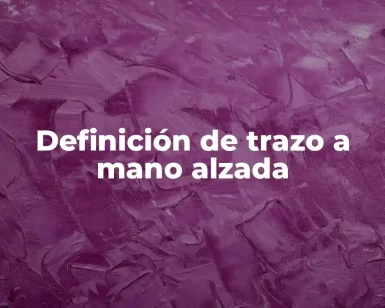 Definición de trazo a mano alzada
