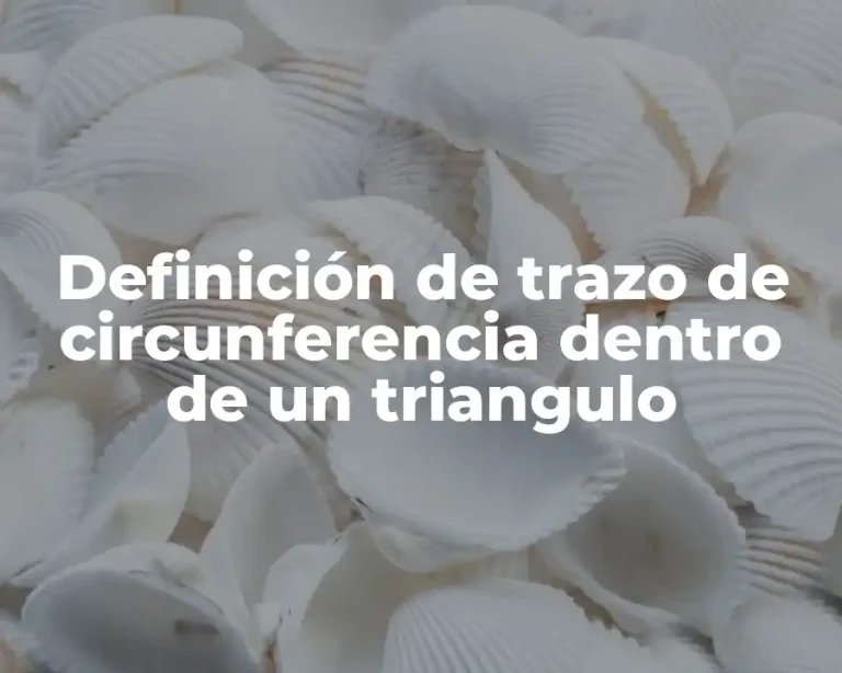 Definición de trazo de circunferencia dentro de un triangulo