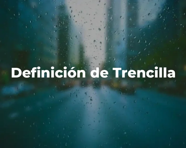 Definición de Trencilla