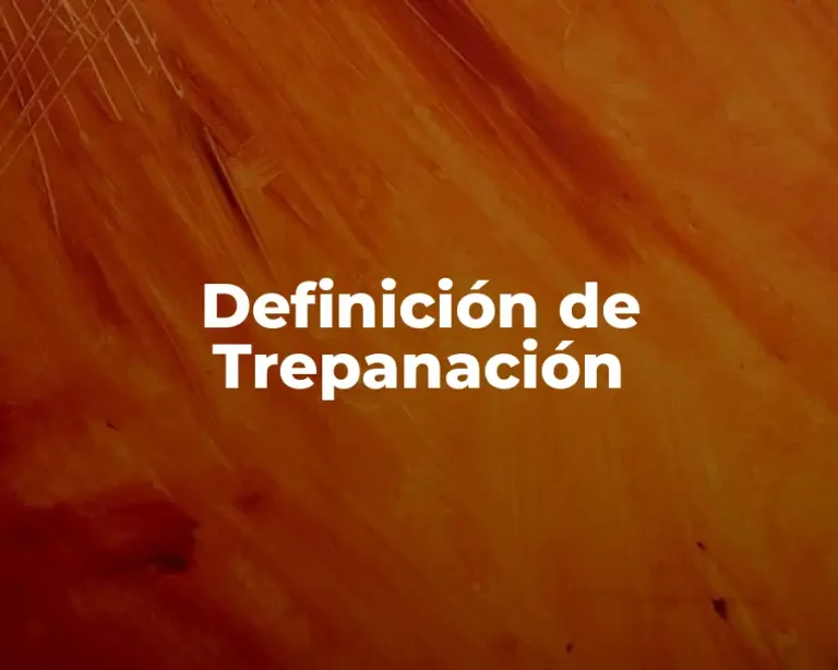 Definición de Trepanación