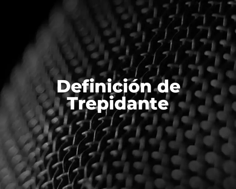 Definición de Trepidante