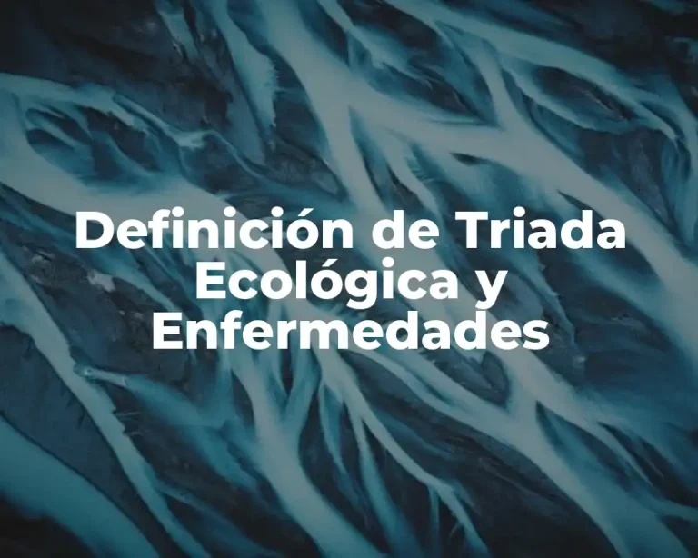 Definición de Triada Ecológica y Enfermedades