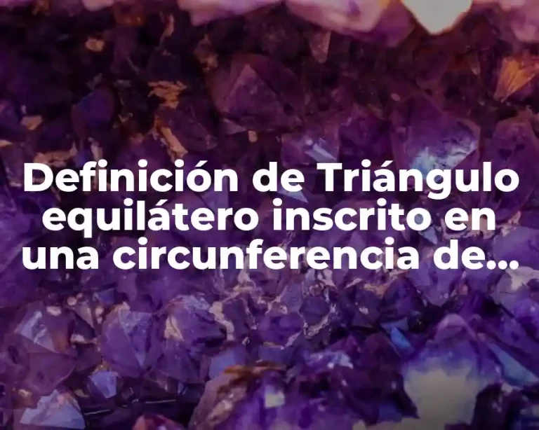 Definición de Triángulo equilátero inscrito en una circunferencia de 5m