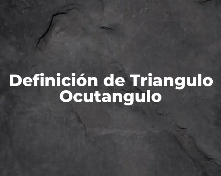 Definición de Triangulo Ocutangulo