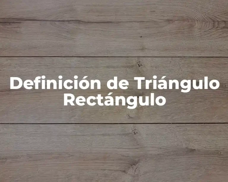 Definición de Triángulo Rectángulo