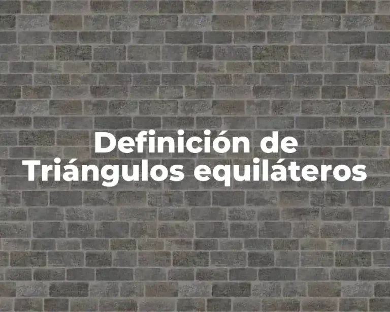 Definición de Triángulos equiláteros