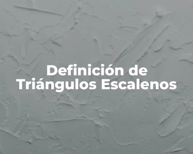 Definición de Triángulos Escalenos