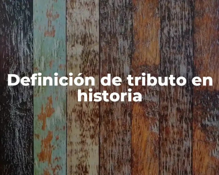 Definición de tributo en historia