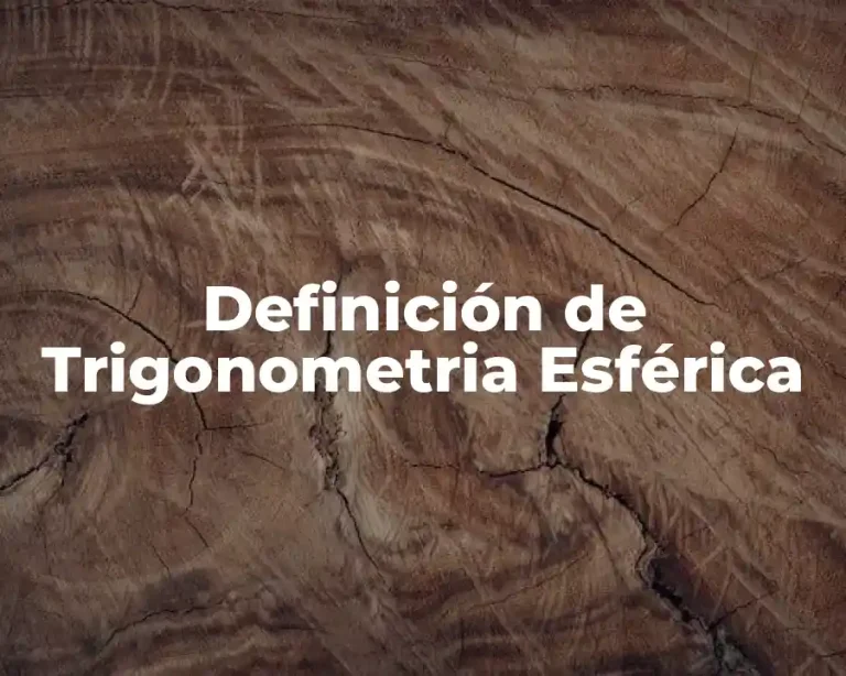 Definición de Trigonometria Esférica