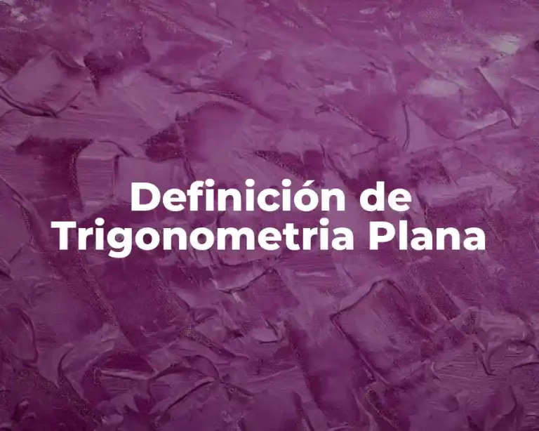 Definición de Trigonometria Plana
