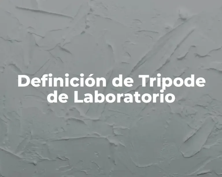 Definición de Tripode de Laboratorio