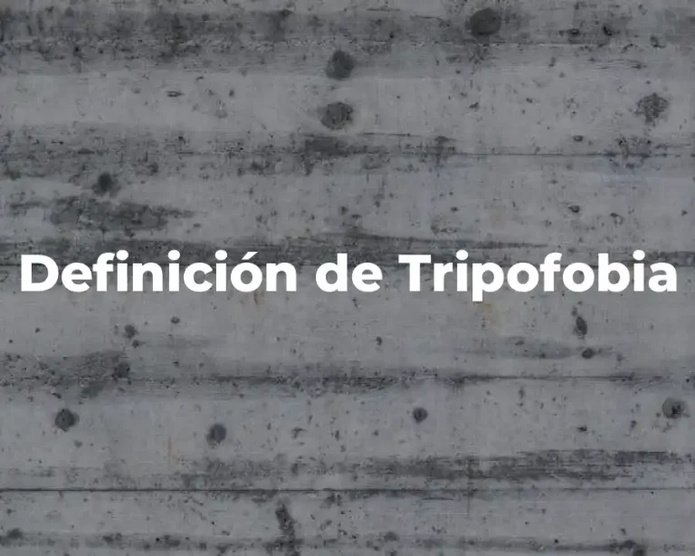 Definición de Tripofobia
