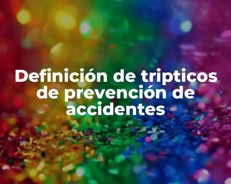 Definición de tripticos de prevención de accidentes