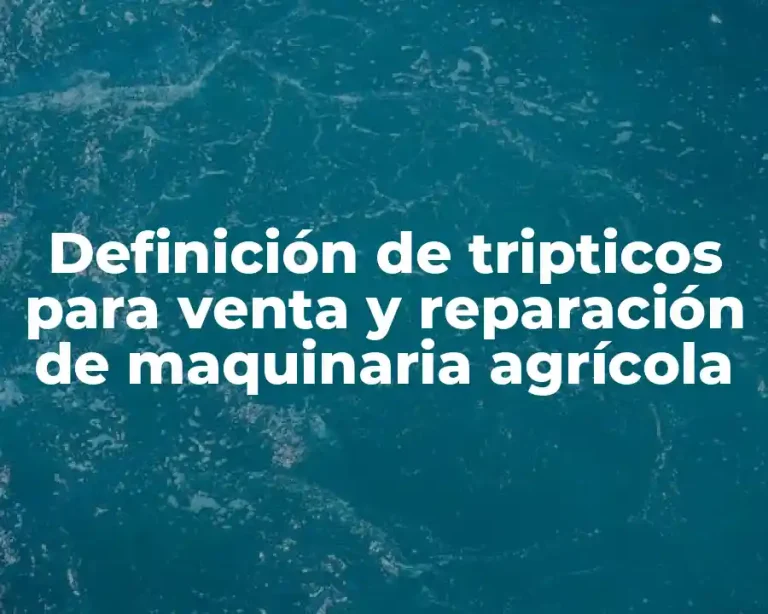 Definición de tripticos para venta y reparación de maquinaria agrícola