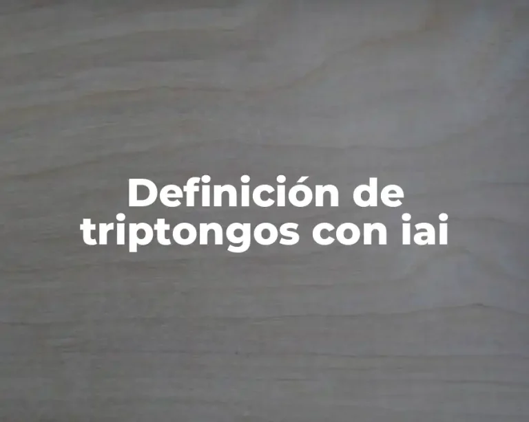 Definición de triptongos con iai